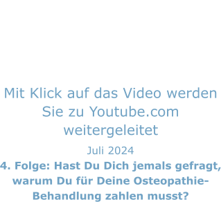 Mit Klick auf das Video werden Sie zu Youtube.com weitergeleitet Juli 2024 4. Folge: Hast Du Dich jemals gefragt, warum Du für Deine Osteopathie-Behandlung zahlen musst?